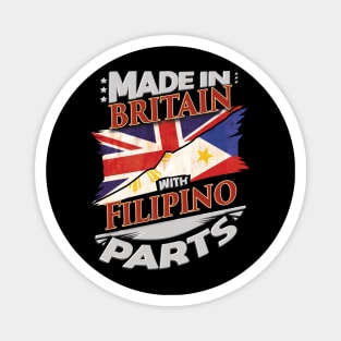 Made In Britain With Filipino Parts - Gift for Filipino From Philippines Magnet